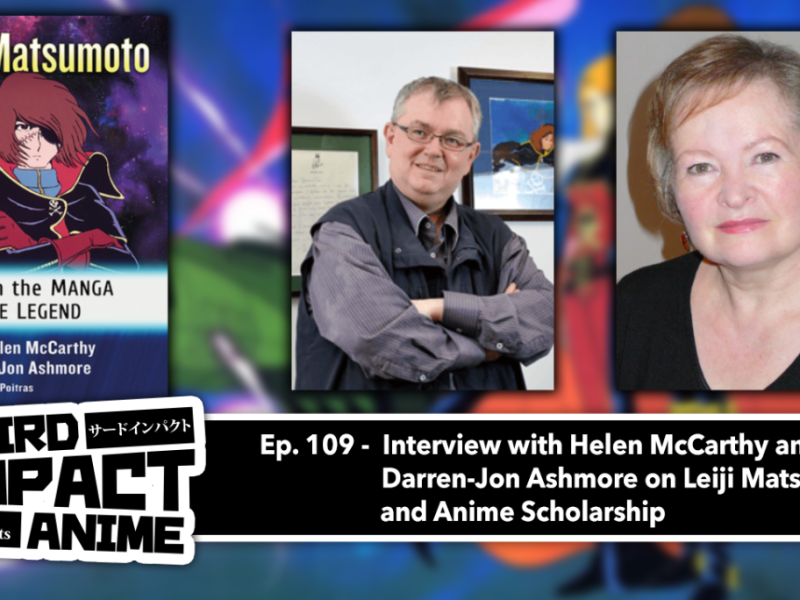 Episode # 109 – Interview with Helen McCarthy and Darren-Jon Ashmore on Leiji Matsumoto and Anime/Manga Scholarship