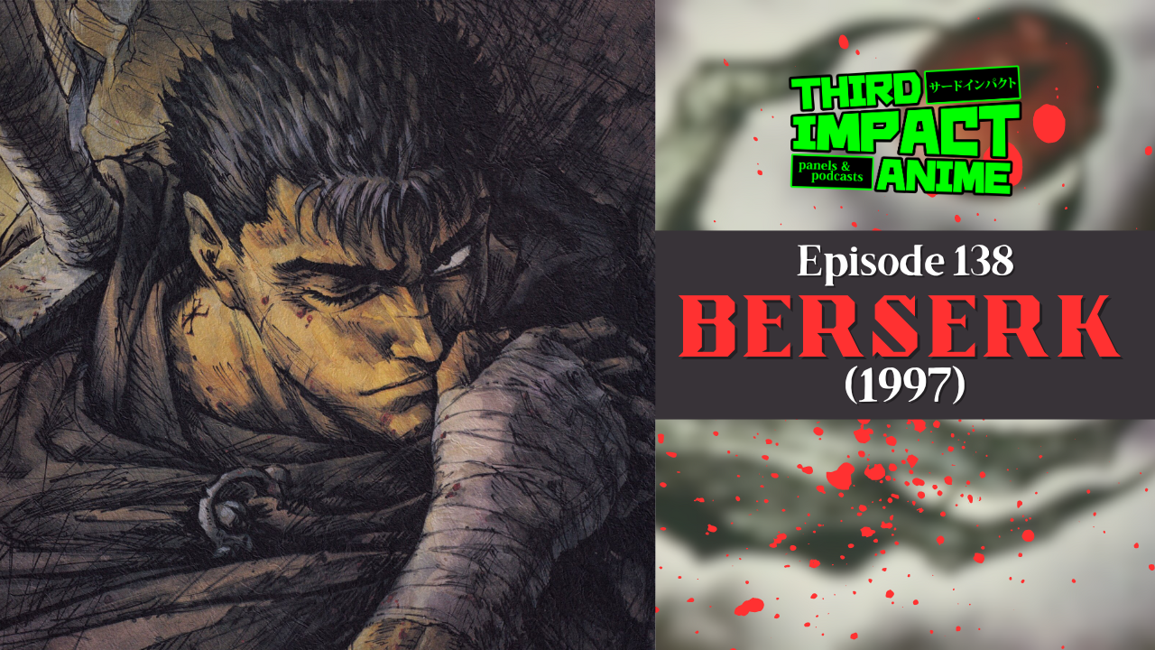 Third Impact Anime Episode #138 – BERSERK (1997) – Third Impact Anime